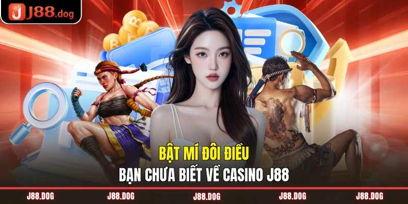 Bật mí đôi điều bạn chưa biết về casino J88