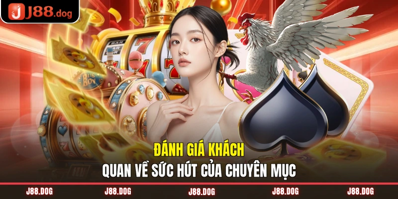 Đánh giá khách quan về sức hút của chuyên mục