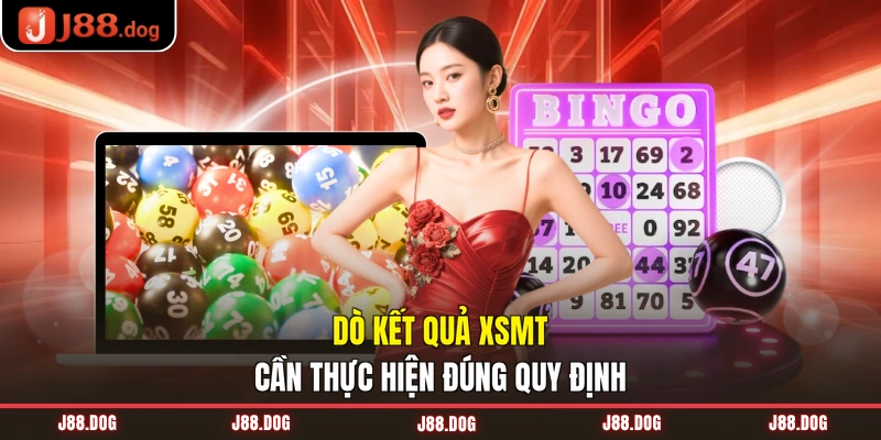 Dò kết quả XSMT cần thực hiện đúng quy định