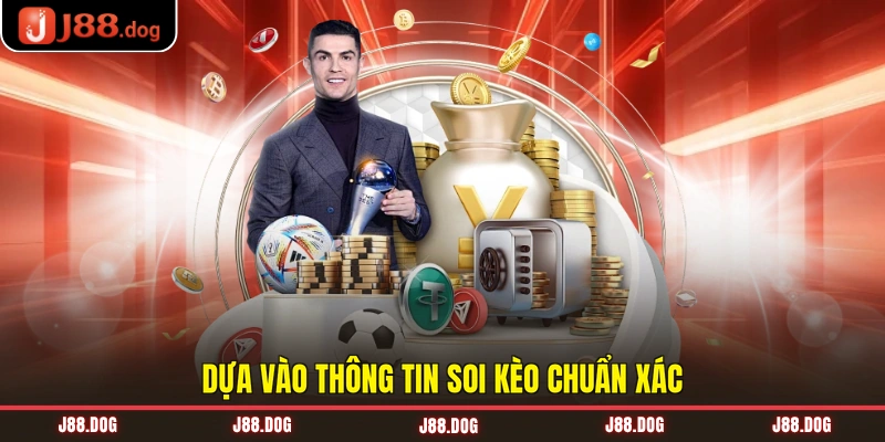 Dựa vào thông tin soi kèo chuẩn xác
