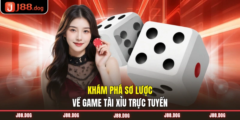Khám phá sơ lược về game tài xỉu trực tuyến