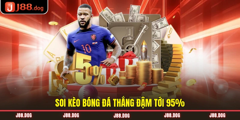 Soi kèo bóng đá thắng đậm tới 95%